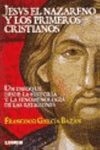 JESUS EL NAZARENO Y LOS PRIMEROS CRISTIANOS
